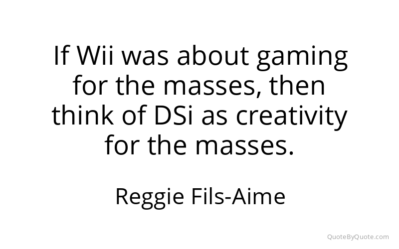 Preview image for this quote by Reggie Fils-Aime