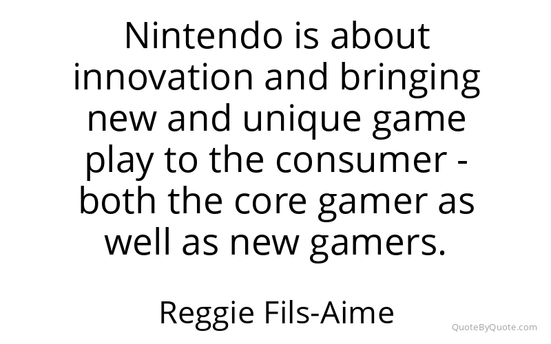 Preview image for this quote by Reggie Fils-Aime