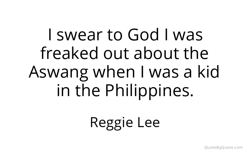 Preview image for this quote by Reggie Lee