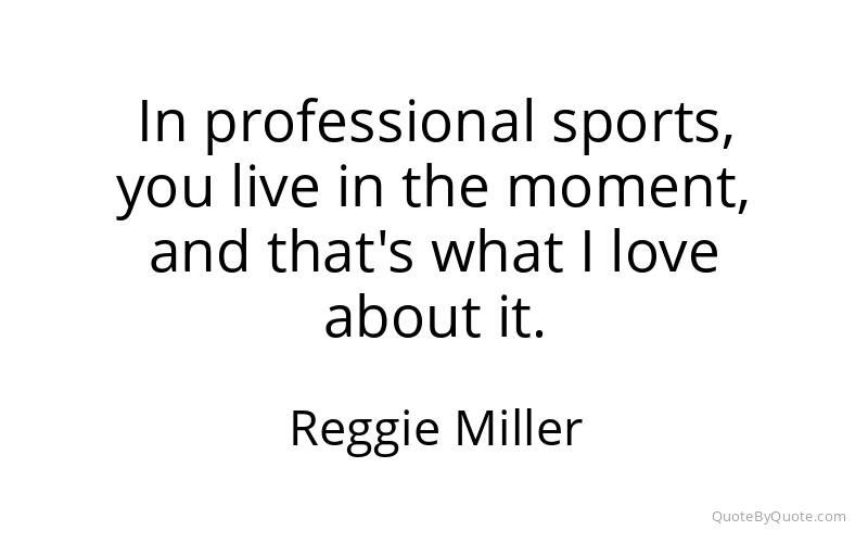 Preview image for this quote by Reggie Miller
