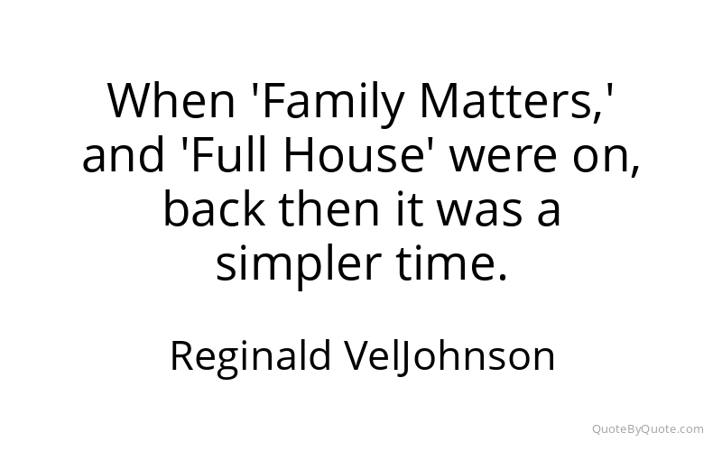 Preview image for this quote by Reginald VelJohnson