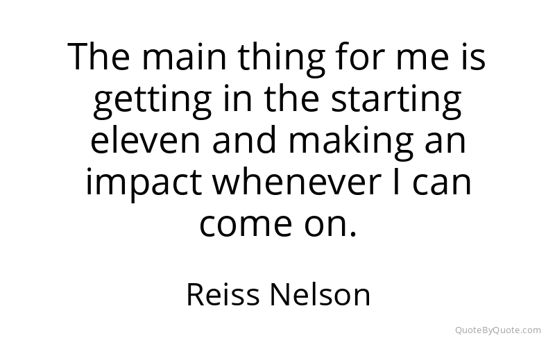 Preview image for this quote by Reiss Nelson