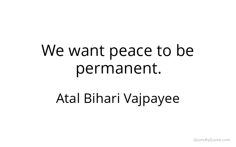 Preview image for this quote by Atal Bihari Vajpayee