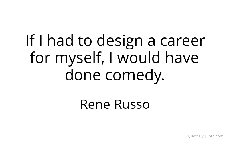 Preview image for this quote by Rene Russo