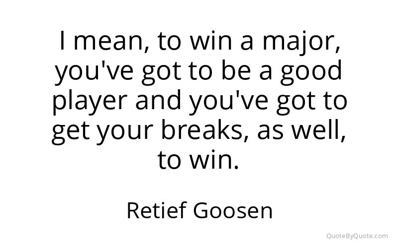 Preview image for this quote by Retief Goosen