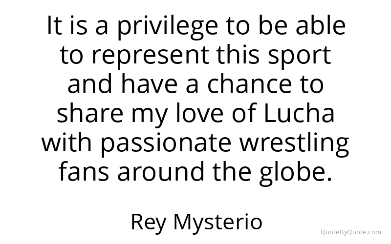 Preview image for this quote by Rey Mysterio
