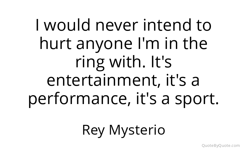 Preview image for this quote by Rey Mysterio