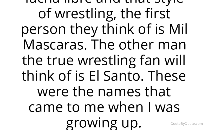 Preview image for this quote by Rey Mysterio