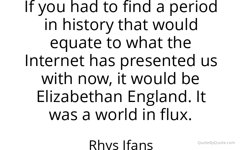 Preview image for this quote by Rhys Ifans