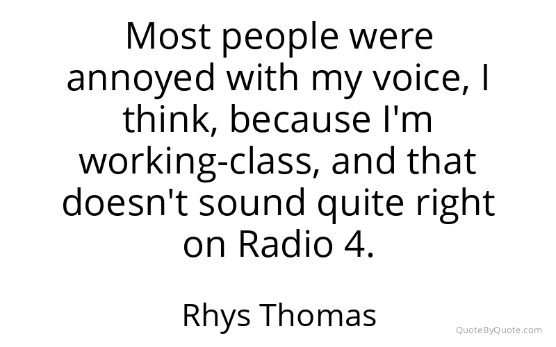 Preview image for this quote by Rhys Thomas