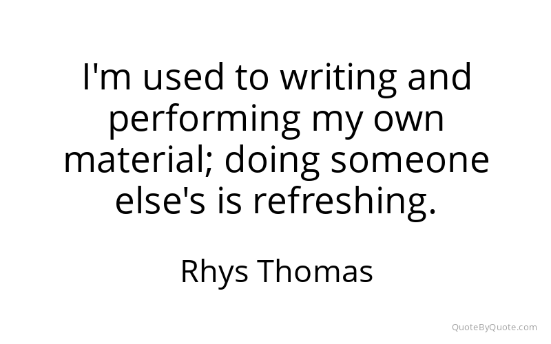 Preview image for this quote by Rhys Thomas