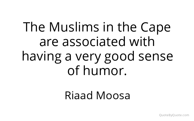 Preview image for this quote by Riaad Moosa