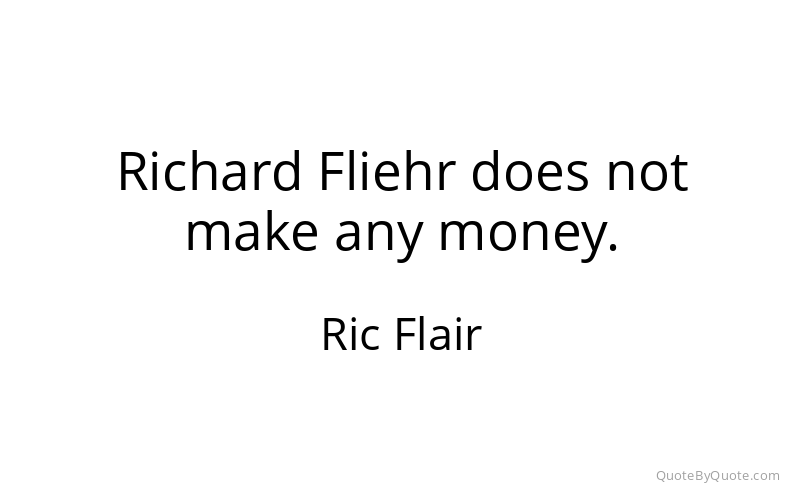 Preview image for this quote by Ric Flair