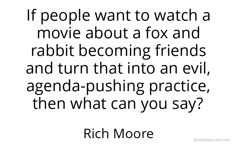 Preview image for this quote by Rich Moore