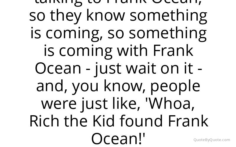Preview image for this quote by Rich the Kid