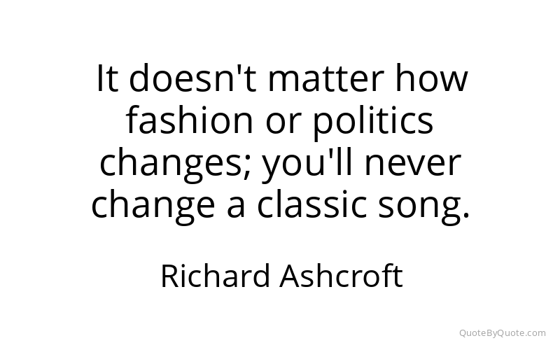 Preview image for this quote by Richard Ashcroft
