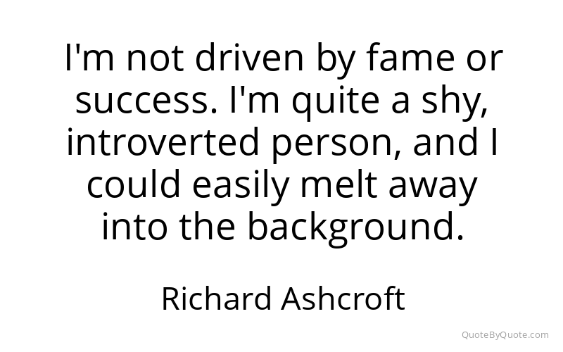 Preview image for this quote by Richard Ashcroft