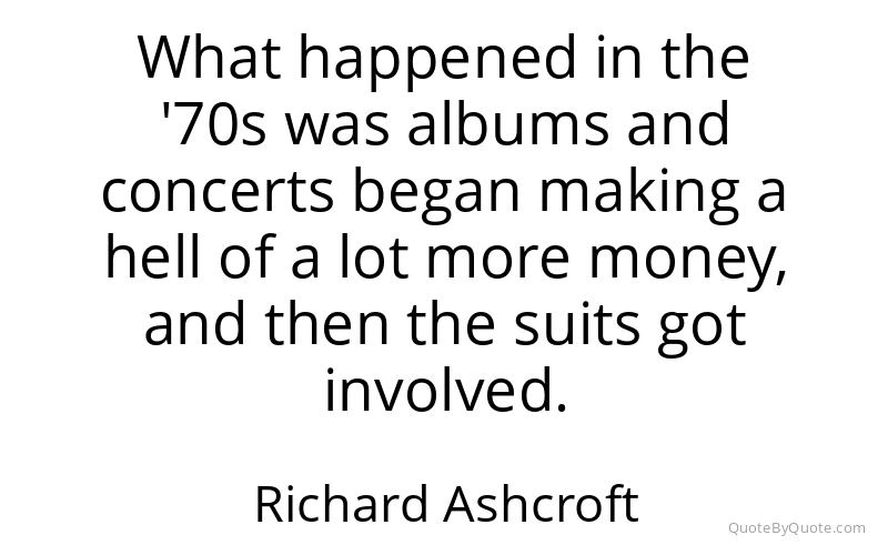 Preview image for this quote by Richard Ashcroft