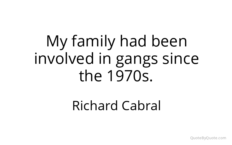 Preview image for this quote by Richard Cabral