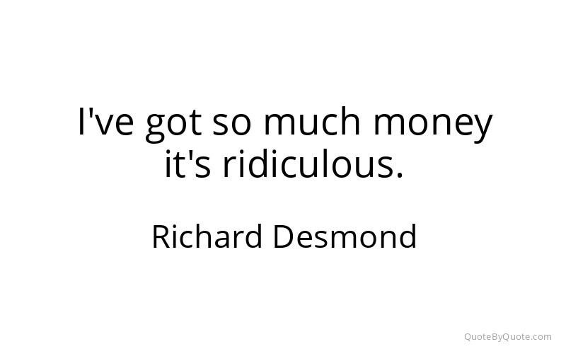 Preview image for this quote by Richard Desmond