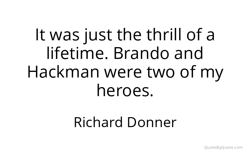 Preview image for this quote by Richard Donner