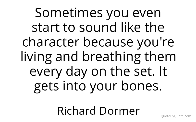 Preview image for this quote by Richard Dormer