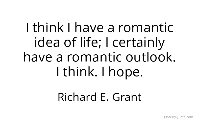 Preview image for this quote by Richard E. Grant