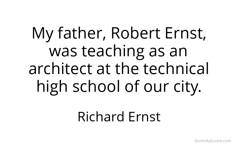 Preview image for this quote by Richard Ernst