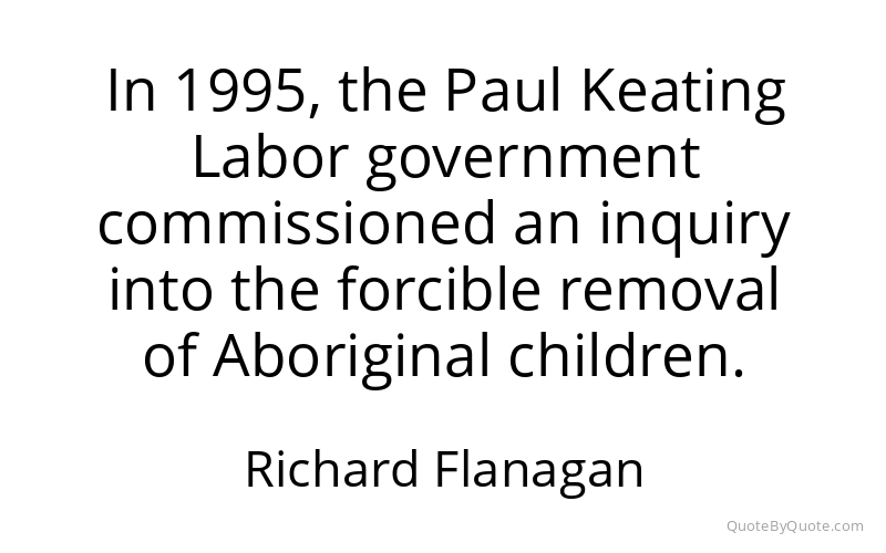Preview image for this quote by Richard Flanagan