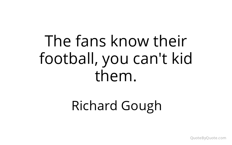 Preview image for this quote by Richard Gough