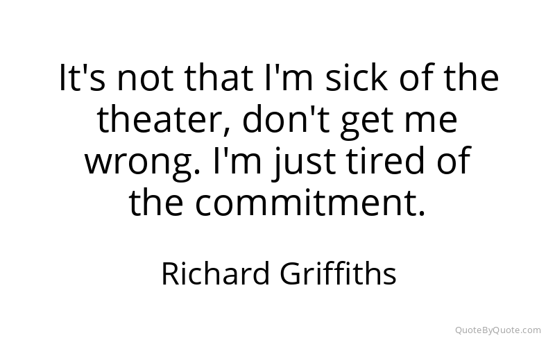 Preview image for this quote by Richard Griffiths