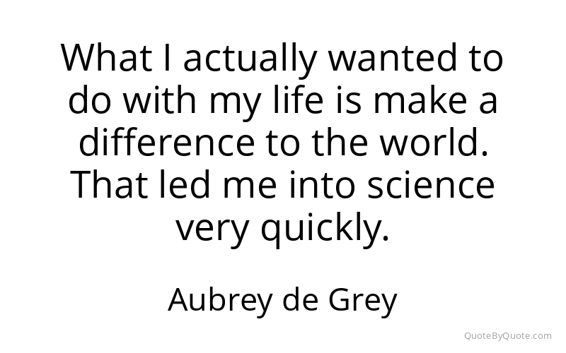 Preview image for this quote by Aubrey de Grey