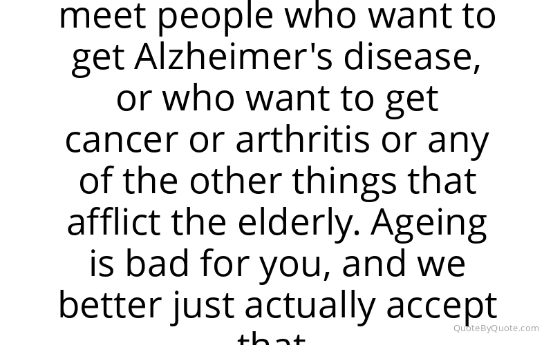 Preview image for this quote by Aubrey de Grey