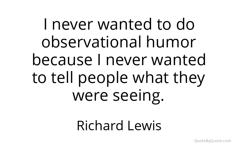 Preview image for this quote by Richard Lewis