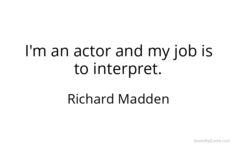 Preview image for this quote by Richard Madden