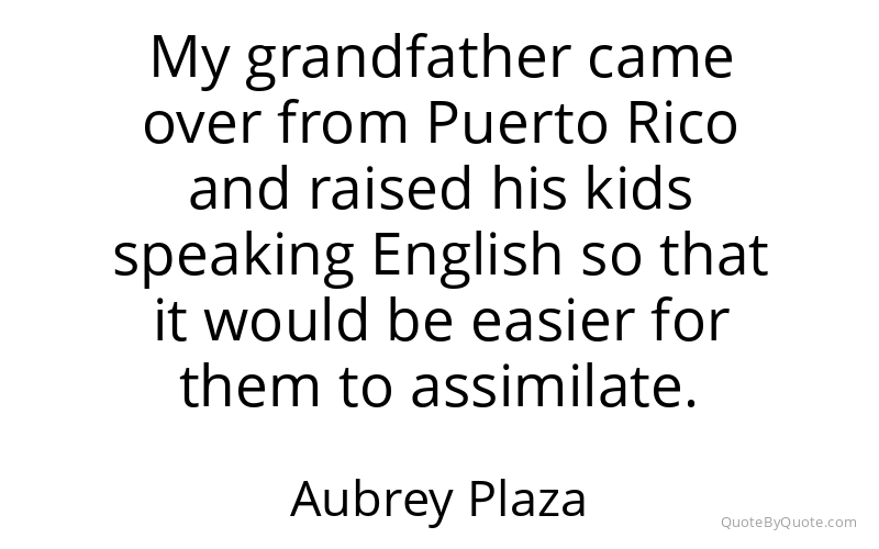 Preview image for this quote by Aubrey Plaza