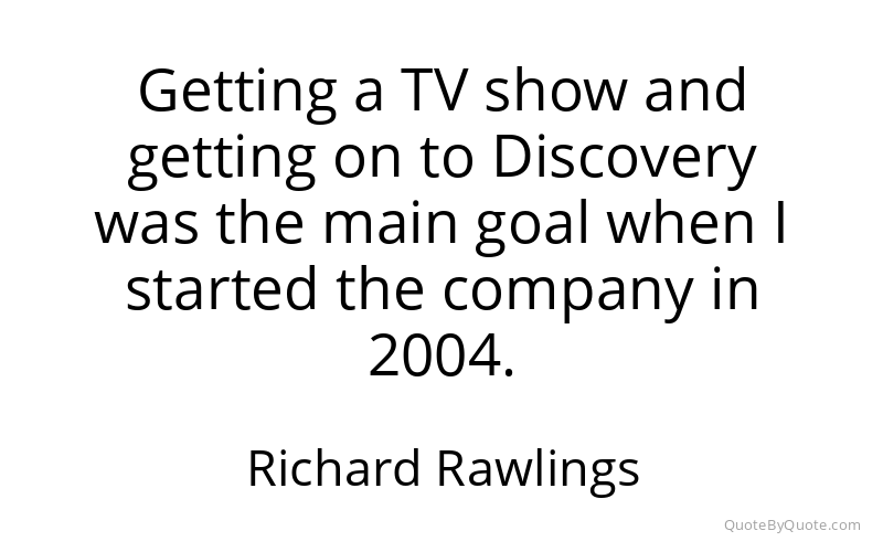 Preview image for this quote by Richard Rawlings