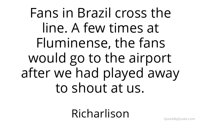Preview image for this quote by Richarlison