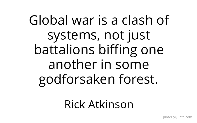 Preview image for this quote by Rick Atkinson
