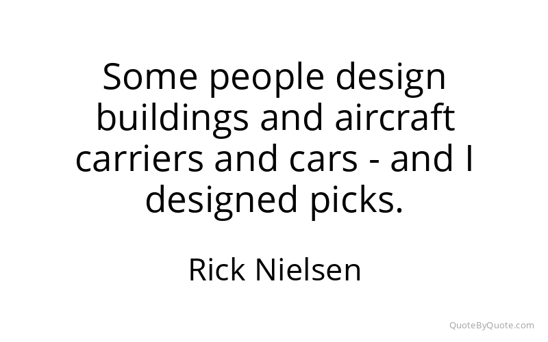 Preview image for this quote by Rick Nielsen