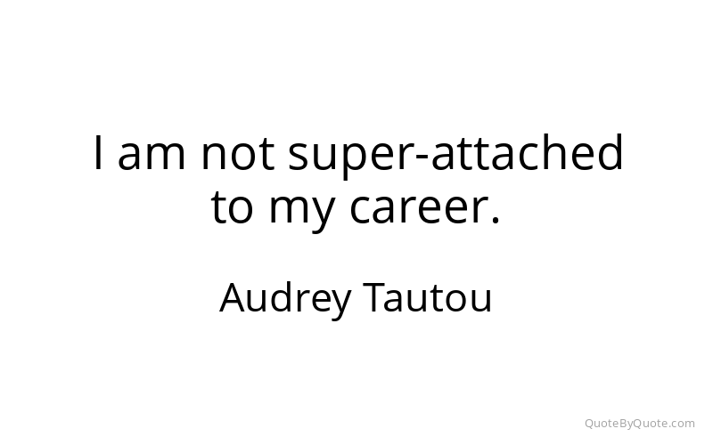 Preview image for this quote by Audrey Tautou