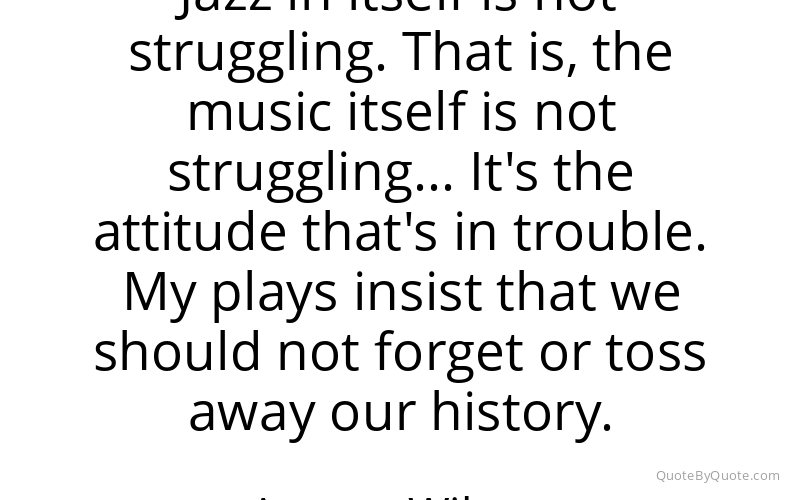 Preview image for this quote by August Wilson