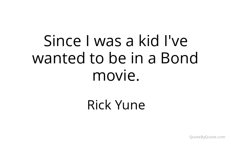 Preview image for this quote by Rick Yune