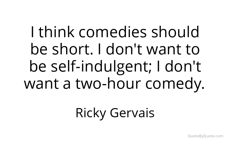 Preview image for this quote by Ricky Gervais