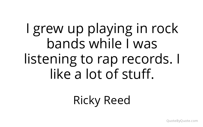 Preview image for this quote by Ricky Reed