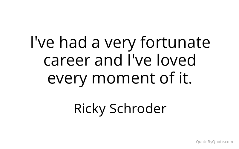 Preview image for this quote by Ricky Schroder