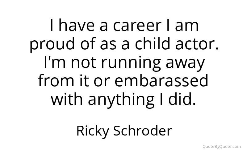 Preview image for this quote by Ricky Schroder