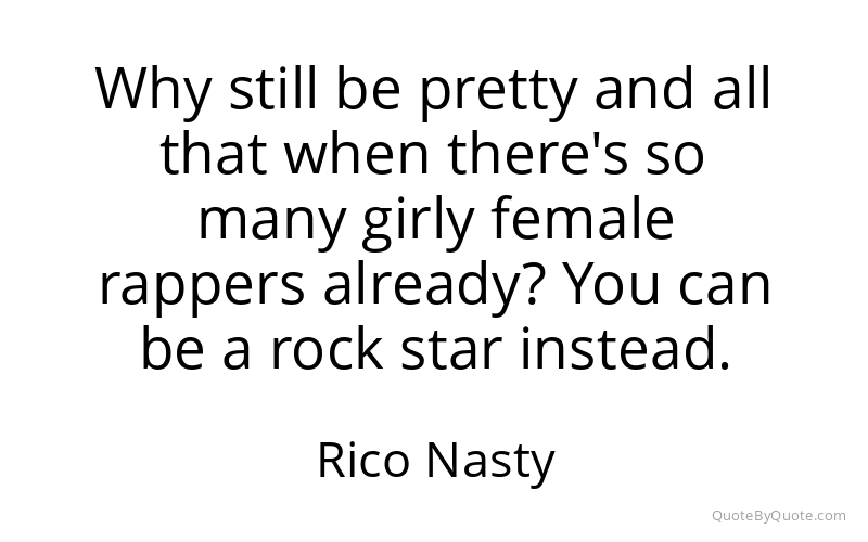 Preview image for this quote by Rico Nasty