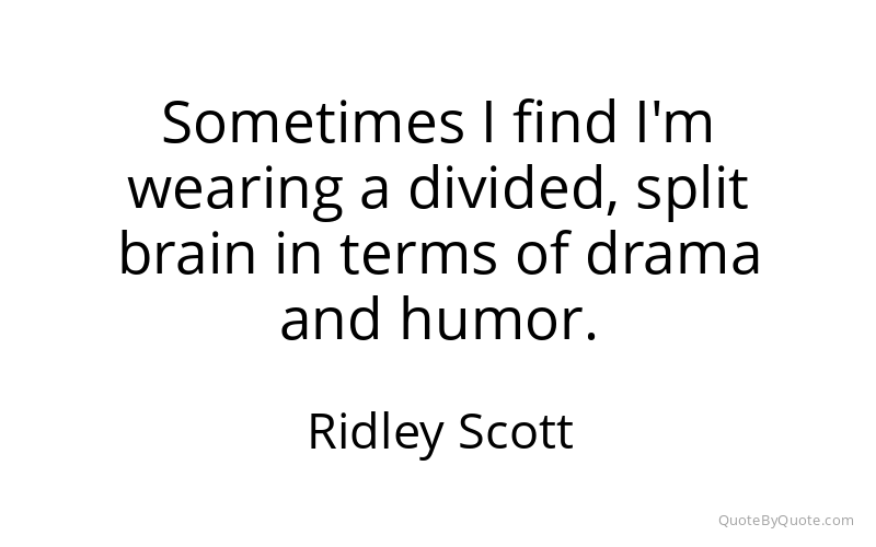 Preview image for this quote by Ridley Scott