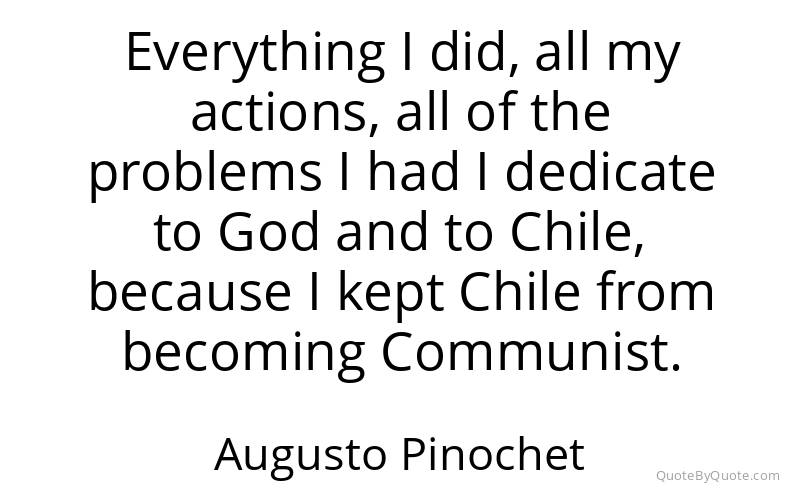 Preview image for this quote by Augusto Pinochet